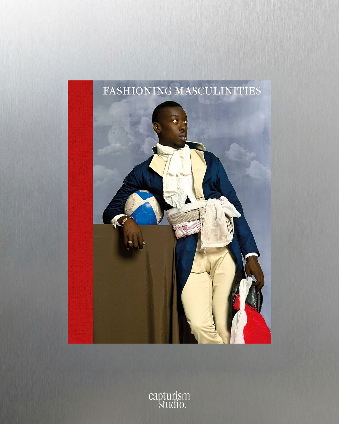 Fashioning Masculinities The Art of Menswear by Claire Wilcox & Rosalind McKever