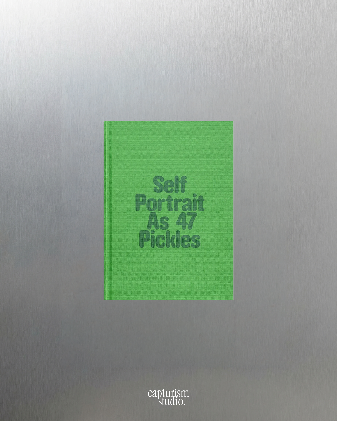 Self Portrait as 47 Pickles by Erwin Wurm, RVB Books