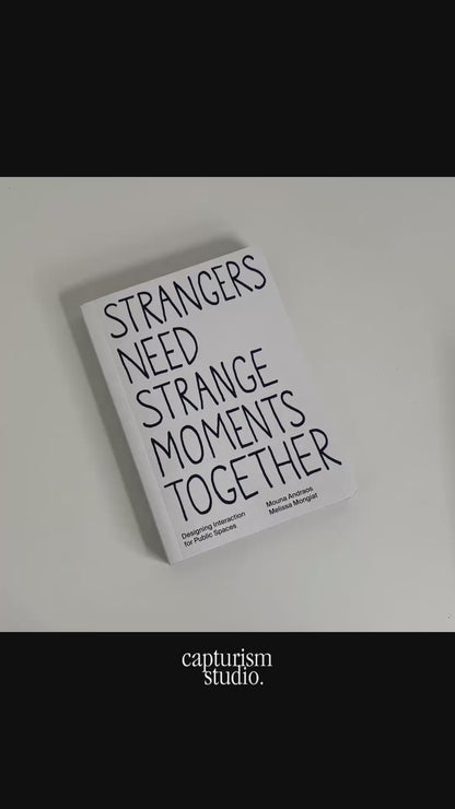 Strangers Need Strange Moments Together by Melissa Mongiat, Mouna Andraos